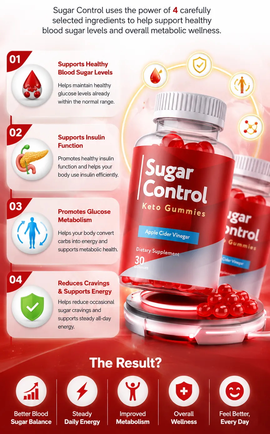 A promotional infographic for 'Sugar Control Keto Gummies' showing product benefits. On the right, a red supplement bottle containing 30 gummies with Apple Cider Vinegar rests on a glowing metallic platform. On the left, four numbered key benefits are listed 01 Supports Healthy Blood Sugar Levels, 02 Supports Insulin Function, 03 Promotes Glucose Metabolism, and 04 Reduces Cravings & Supports Energy. The bottom section outlines 'The Result' with five circular icons detailing Better Blood Sugar Balance, Steady Daily Energy, Improved Metabolism, Overall Wellness, and Feel Better, Every Day.